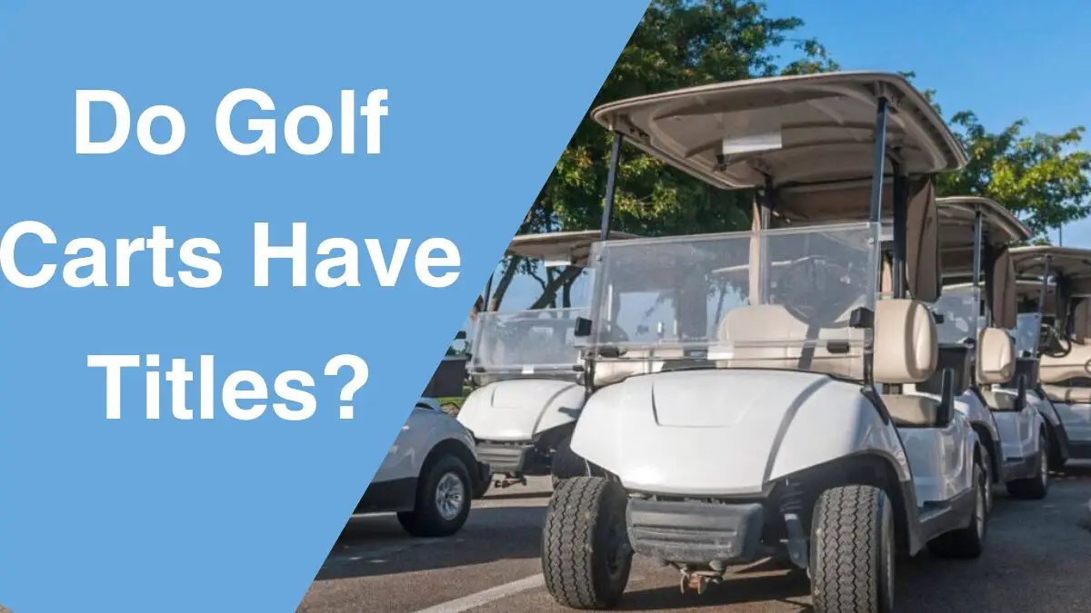 Do golf carts have titles