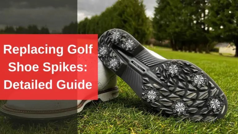 Replacing Golf Shoe Spikes: Detailed Guide
