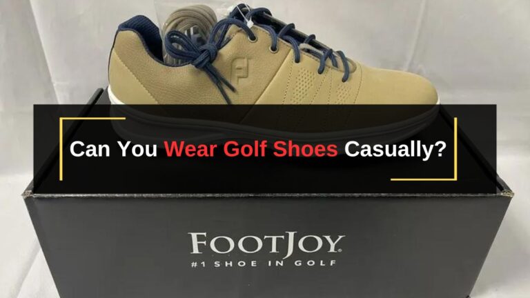 Can You Wear Golf Shoes Casually? Pros & Cons Of Wearing Golf Shoes Regularly