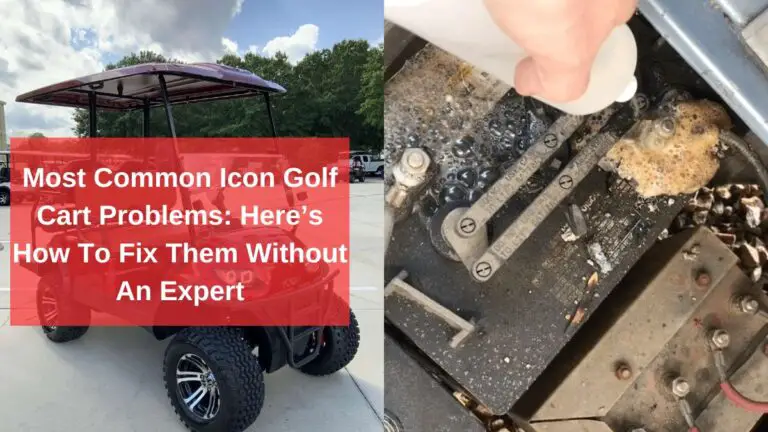 6 Most Common Icon Golf Cart Problems: Here’s How To Fix Them Without An Expert
