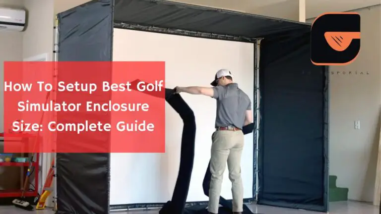 How To Setup Best Golf Simulator Enclosure Size: Complete Guide