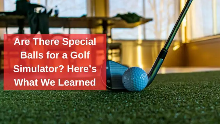 Are There Special Balls for a Golf Simulator? Here’s What We Learned