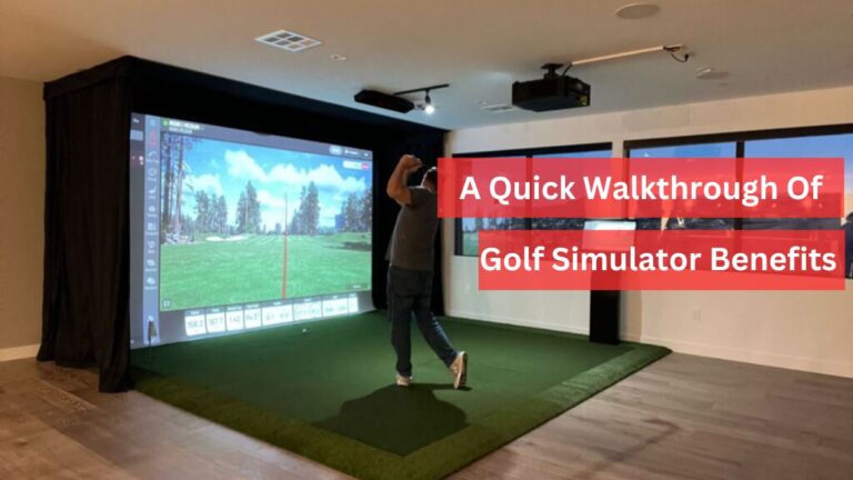 Golf Simulator Benefits – Detailed Insights for Players